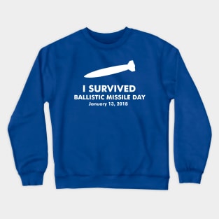 I Survived Ballistic Missile Day Crewneck Sweatshirt